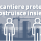 Immagine iniziativa "un cantiere protetto" contenimento COVID-19